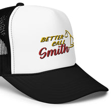 Load image into Gallery viewer, Better Call Smith Foam trucker hat