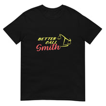 Load image into Gallery viewer, Better Call Smith Short-Sleeve Unisex T-Shirt