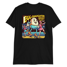 Load image into Gallery viewer, Egg and Daughter Night Version 3 T-Shirt