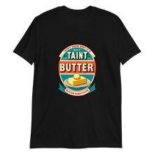 Load image into Gallery viewer, Taint Butter T-Shirt