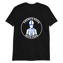 Load image into Gallery viewer, There's Hope With Pope T-Shirt