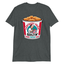 Load image into Gallery viewer, Kentucky Fried Quiltin Extra Crispy Version 3 T-Shirt