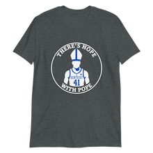 Load image into Gallery viewer, There's Hope With Pope T-Shirt