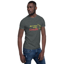 Load image into Gallery viewer, Better Call Smith Short-Sleeve Unisex T-Shirt