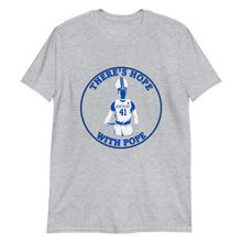 Load image into Gallery viewer, There's Hope In Pope T-Shirt