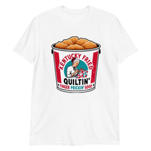 Load image into Gallery viewer, Kentucky Fried Quiltin Extra Crispy Version 3 T-Shirt