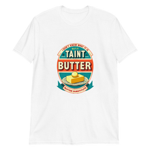 Load image into Gallery viewer, Taint Butter T-Shirt
