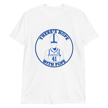 Load image into Gallery viewer, There's Hope With Pope T-Shirt